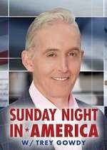 Watch Sunday Night in America with Trey Gowdy Gomovies