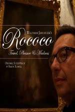 Watch Rococo: Travel, Pleasure, Madness Gomovies