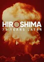 Watch Hiroshima and Nagasaki: 75 Years Later Gomovies