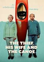 Watch The Thief, His Wife and the Canoe Gomovies