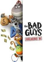 Watch The Bad Guys: Breaking In Gomovies