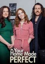 Watch Your Home Made Perfect Gomovies