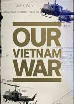 Watch Our Vietnam War Gomovies