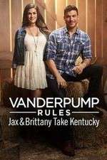 Watch Vanderpump Rules: Jax & Brittany Take Kentucky Gomovies