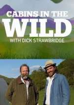 Watch Cabins in the Wild with Dick Strawbridge Gomovies