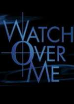 Watch Watch Over Me Gomovies