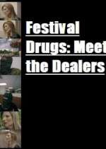 Watch Festival Drugs: Meet the Dealers Gomovies