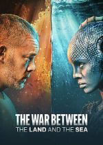 Watch The War Between the Land and the Sea Gomovies