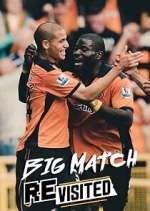Watch The Big Match Revisited Gomovies