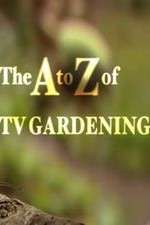 Watch The a to Z of TV Gardening Gomovies