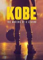 Watch Kobe: The Making of a Legend Gomovies