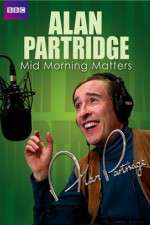 Watch Mid Morning Matters with Alan Partridge Gomovies