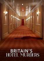 Watch Britain\'s Hotel Murders Gomovies