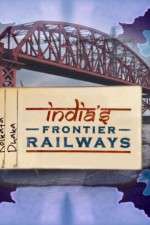 Watch Indias Frontier Railways Gomovies