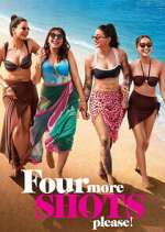 Watch Four More Shots Please! Gomovies