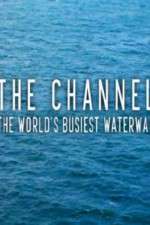 Watch The Channel: The World's Busiest Waterway Gomovies