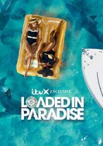 Watch Loaded in Paradise Gomovies