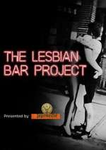 Watch The Lesbian Bar Project Gomovies