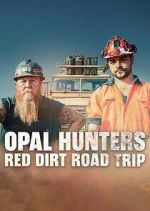 Watch Opal Hunters: Red Dirt Roadtrip Gomovies
