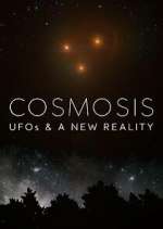 Watch Cosmosis: UFOs & A New Reality Gomovies