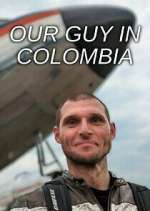 Watch Our Guy in Colombia Gomovies