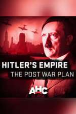Watch Hitler's Empire: The Post War Plan Gomovies