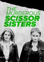 Watch The Murderous Scissor Sisters Gomovies