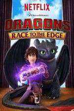 Watch DreamWorks Dragons​: Race to the Edge Gomovies