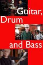 Watch Guitar, Drum and Bass Gomovies