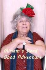 Watch Miriam\'s Dead Good Adventure Gomovies