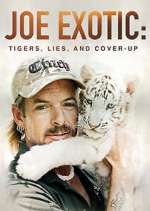 Watch Joe Exotic: Tigers, Lies and Cover-Up Gomovies