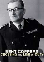 Watch Bent Coppers: Crossing the Line of Duty Gomovies