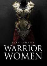 Watch Warrior Women with Lucy Lawless Gomovies