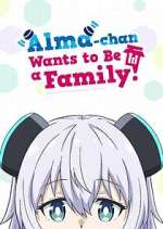 Watch Alma-chan Wants to Be a Family! Gomovies