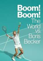 Watch Boom! Boom! The World vs. Boris Becker Gomovies