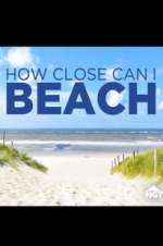 Watch How Close Can I Beach Gomovies