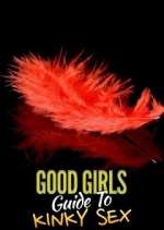 Watch Good Girls' Guide to Kinky Sex Gomovies