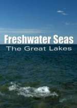 Watch Freshwater Seas: The Great Lakes Gomovies