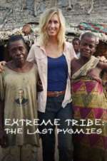 Watch Extreme Tribe: The Last Pygmies Gomovies
