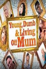 Watch Young Dumb and Living Off Mum Gomovies