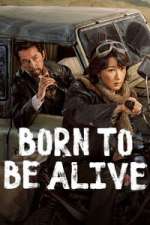 Watch Born to Be Alive Gomovies