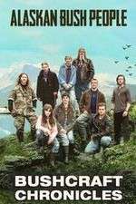 Watch Alaskan Bush People: Bushcraft Chronicles Gomovies