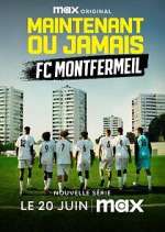 Watch Maintenant ou jamais : FC Montfermeil Gomovies
