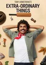 Watch Tony Armstrong's Extra-Ordinary Things Gomovies