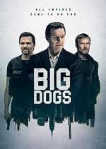 Watch Big Dogs Gomovies