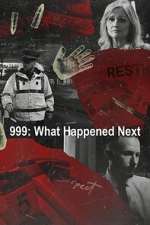 Watch 999: What Happened Next Gomovies