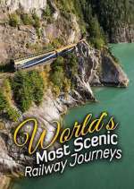 Watch The World's Most Scenic Railway Journeys Gomovies
