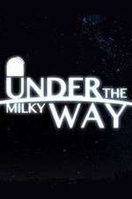 Watch Under the Milky Way Gomovies