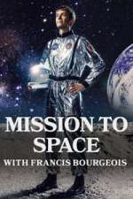 Watch Mission To Space with Francis Bourgeois Gomovies