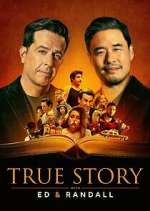 Watch True Story with Ed & Randall Gomovies